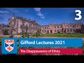 Lecture 3 - The Missing Agent: The Person - The Disappearance of Ethics - Gifford Lectures 2021