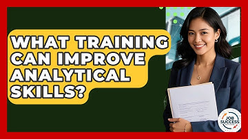 What Training Can Improve Analytical Skills? - Job Success Network