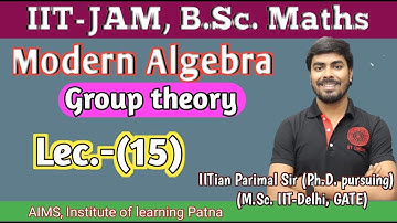 B.Sc.- (ll) | Modern Algebra | Lec (15) |by IITian Parimal Sir (PhD pursuing, M.Sc. IIT-Delhi, GATE)