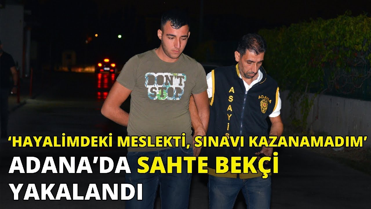 Adana'da sahte bekçi yakalandı!