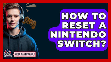How To Reset A Nintendo Switch? - Video Gamers Vault