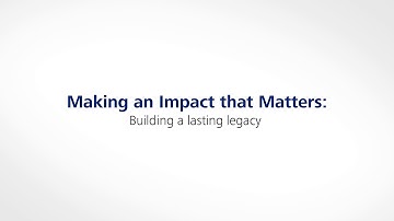 Making an Impact that Matters: Building a lasting legacy
