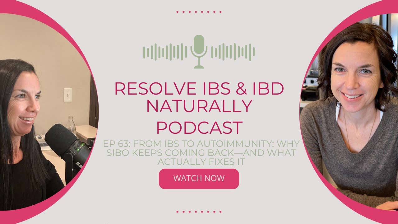 Episode 63: From IBS to Autoimmunity: Why SIBO Keeps Coming Back—and What Actually Fixes It