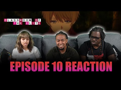 Every Man has in Himself the Most Dangerous Traitor of All | Classroom of the Elite Ep 10 Reaction