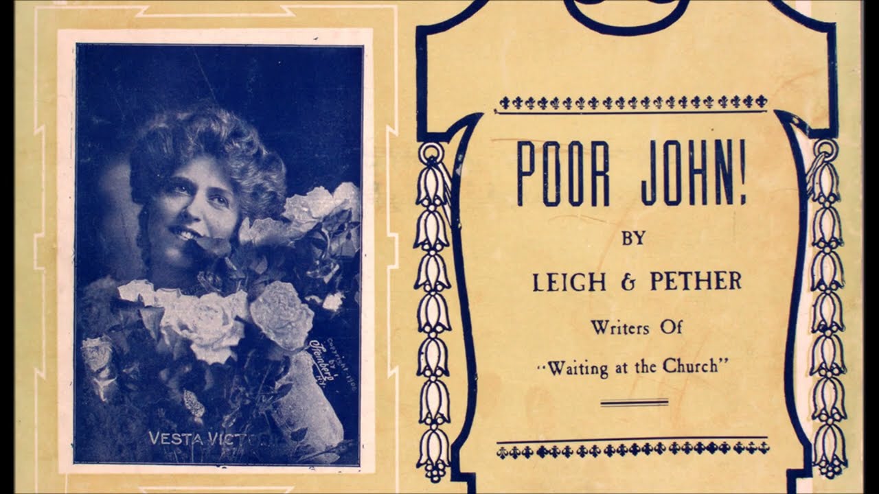 Ver Vesta Victoria "Poor John" (1907) British music hall, London "John took me round to see his Mother" no YouTube Ver Vesta Victoria "Poor John" (1907) British music hall, London "John took me round to see his Mother" no YouTube