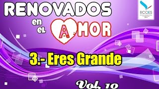 Eres Grande - Renovados Vol. 10 chords