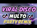 VIRAL DISCO REMIX MULTO PARTY REMIX - VIRAL PINOY OPM SONGS 2025
