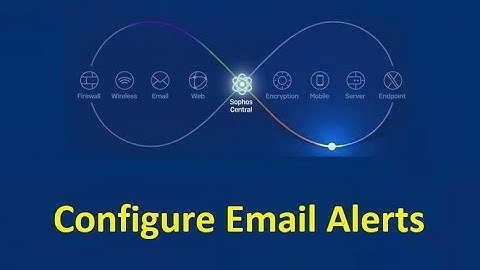 16. How to Configure Email Alert Settings || Sophos Central Endpoint Security and Intercept X