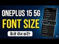 Oneplus 15 5G me font size kaise change Kare || how to change font size on Oneplus 15 5G ||