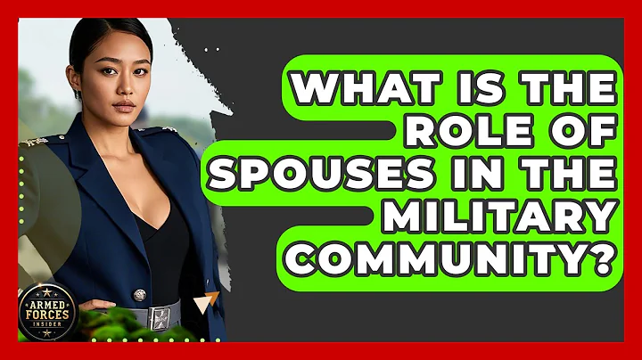 What Is the Role of Spouses in the Military Community? - Armed Forces Insider