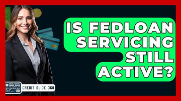 Is FedLoan Servicing Still Active? - CreditGuide360.com