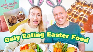 Only Eating Easter Foods For 24 Hours