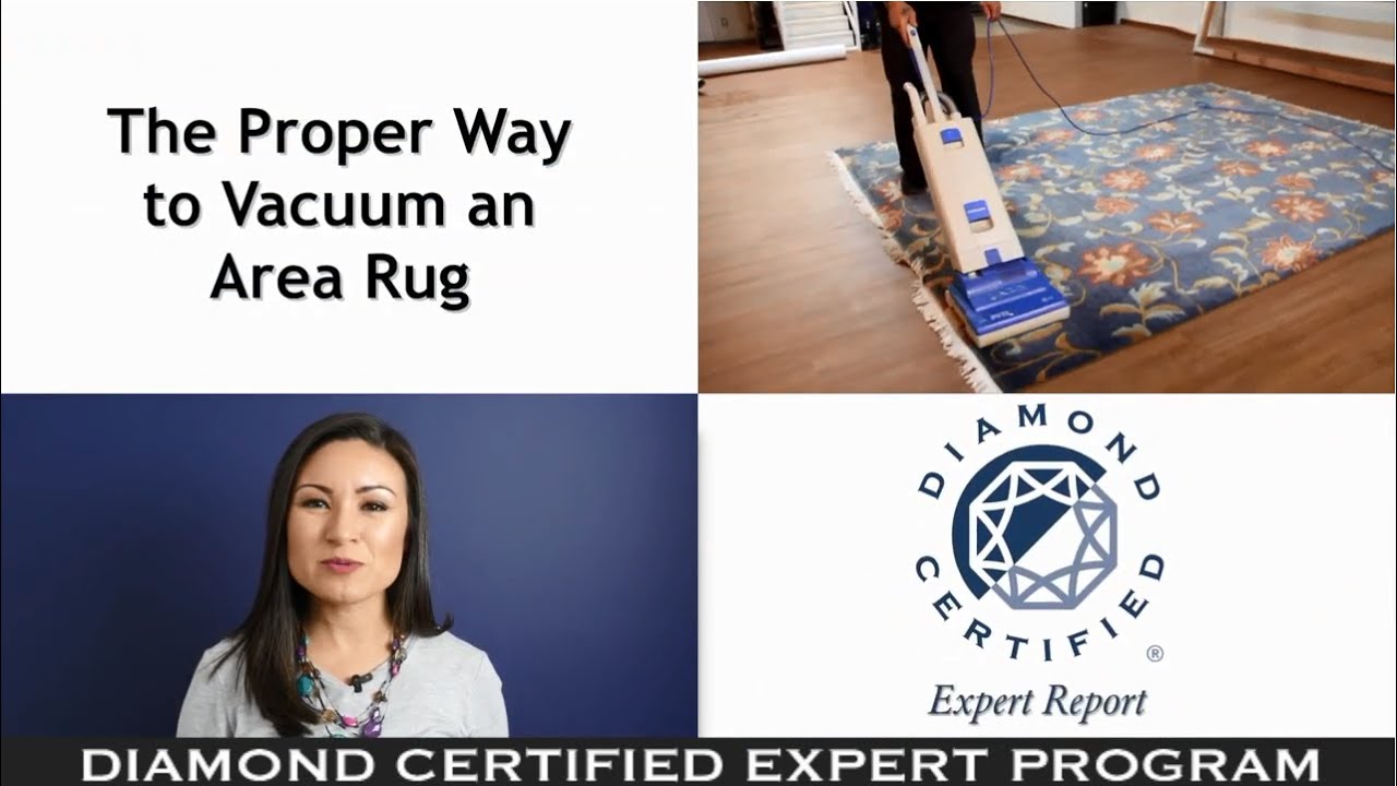 Diamond Certified Experts The Proper Way to Vacuum an Area Rug YouTube
