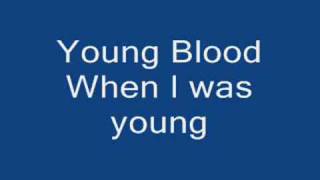 Young Blood - When I Was Young