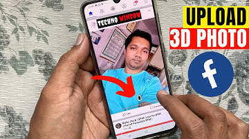 How to Upload Facebook 3D Photo from Android Phone