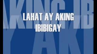 Video thumbnail of "LAHAT AY AKING IBIBIGAY"