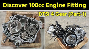 Discover 100cc Engine Fitting : DTSi 4 Gear : Part-1