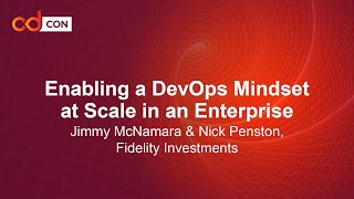 Enabling a DevOps Mindset at Scale in an Enterprise - Jimmy McNamara & Nick Penston