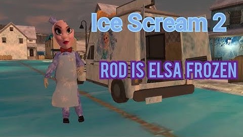 Ice Scream Episode 2: Rod Is Elsa Frozen Full Gameplay