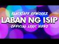 Laban Ng Isip (Original Song Official Lyric Video) | Blacktape Reworkz