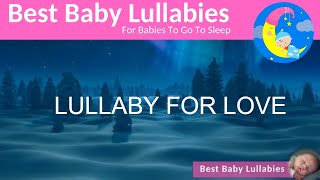 'LULLABY FOR LOVE'  A lullaby for Babies To Go To Sleep - From BEDTIME LULLABIES  Album FROM BBL