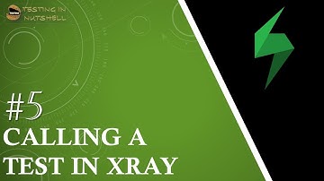 Tutorial #5 | Calling a Test in Xray | Calling an Existing Step in Xray | Xray Tutorials