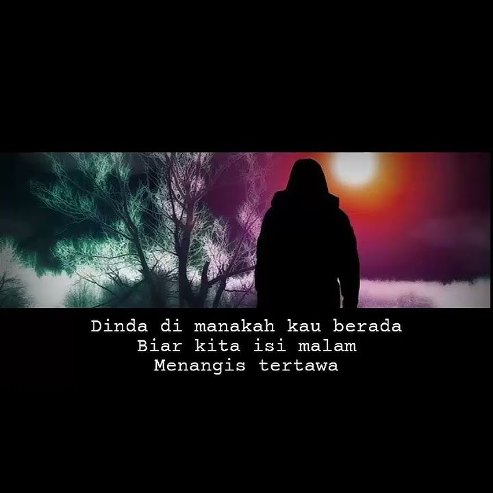 Dinda Dimana 07 - Dinda dimanakah kau berada, biar kita isi malam menangis tertawa