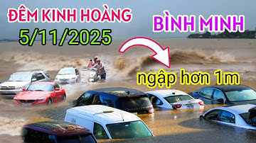 ĐÊM KINH HOÀNG LŨ LÊN QUÁ NHANH NGẬP KHỦNG KHIẾP QUỐC LỘ 1A BÌNH MINH VĨNH LONG CHÌM TRONG BIỂN NƯỚC