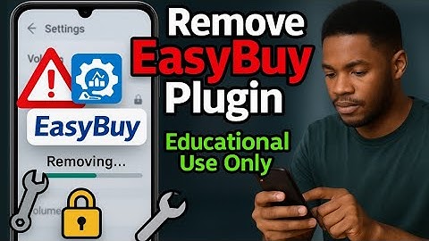 How to Remove Easy Buy or Easy Loan Security Plugin from Android (For Educational Use)