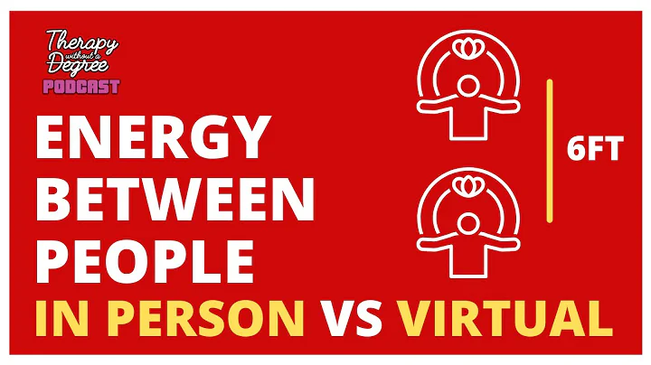 Energy Between People "IN PERSON" vs "VIRTUAL" | F...