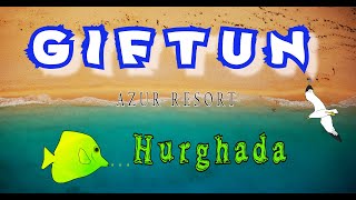 فندق الجفتون ازور ريزورت 2023||لؤلؤه الغردقه ||Giftun azur resort hurghada