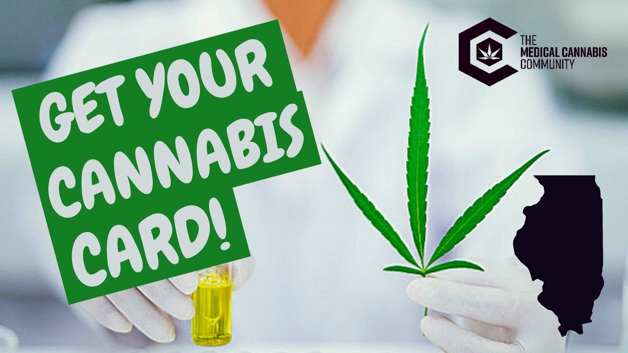 How To Get Your Medical Cannabis Card In Illinois