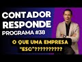 CONTADOR RESPONDE #38 - VOCÊ SABE O QUE E UMA “ESC”???