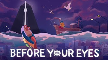 Probably The Best Indie Game Ever - Before Your Eyes
