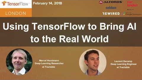 TensorFlow London: Using TensorFlow to bring AI to the real world