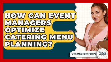 How Can Event Managers Optimize Catering Menu Planning? - Event Management Pro Tips