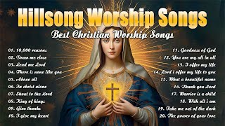 Hillsong Worship Best Praise Songs Collection 2023 - 2024 | Religious Songs | Praise & Worship