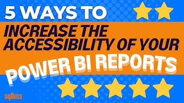 Five Ways to Increase the Accessibility of Your Power BI Reports