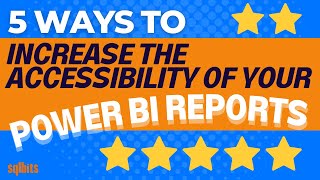 Five Ways to Increase the Accessibility of Your Power BI Reports Net Worth