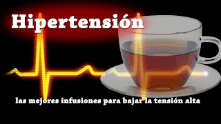 Hipertensión, las mejores infusiones para bajar la tensión alta