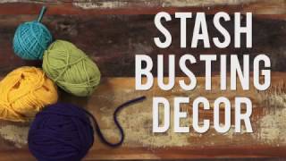 Interweave Yarn Hacks: Stash Buster DIY Decor