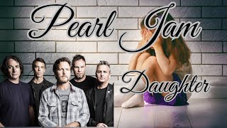 PEARL JAM - DAUGHTER (LYRICS)
