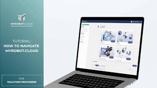 How to Navigate MyRobot.cloud  — For Solution Providers Guide