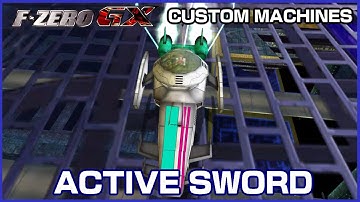 Active Sword (F-Zero GX Custom Machines)