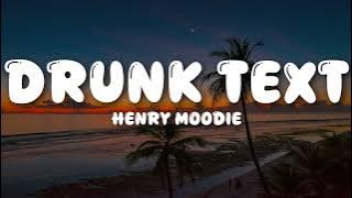 Henry Moodie - drunk text (Lyrics)