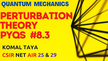 Quantum Mechanics: Perturbation Method PYQs| Lec 8.3 | CSIR NET | Chemical & Physical Sciences