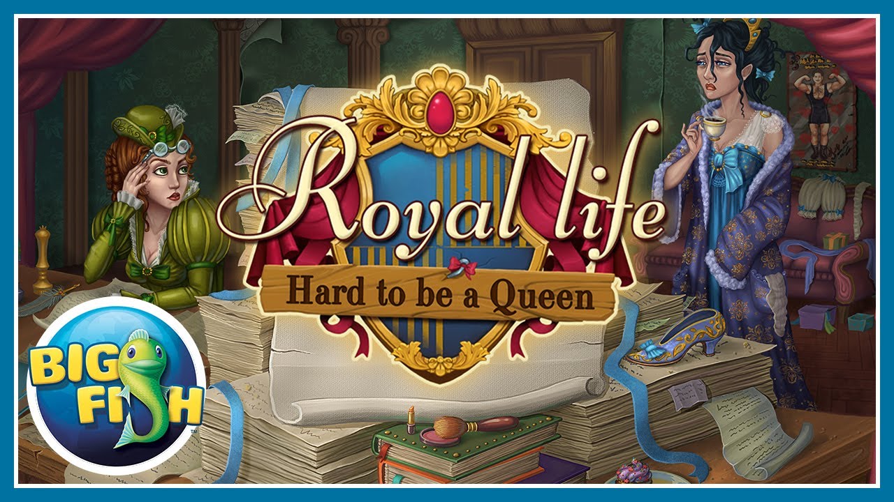 Royal Life: Hard to be a Queen