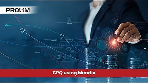 CPQ (Configure Price Quote) using Mendix - PROLIM