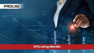 CPQ (Configure Price Quote) using Mendix - PROLIM