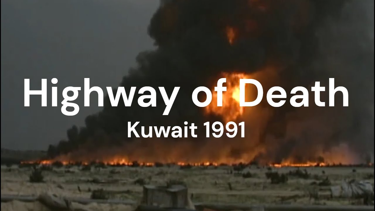 Highway of Death - Kuwait 1991